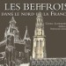 Publication de l&rsquo;ouvrage « Beffrois dans le Nord de la France » par l’Association Beffrois et Patrimoine